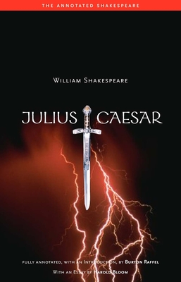 Julius Caesar (The Annotated Shakespeare) By William Shakespeare, Burton Raffel (Editor) Cover Image