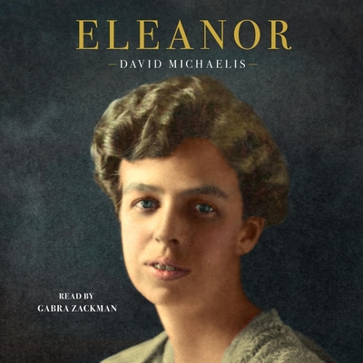 Eleanor By David Michaelis, Gabra Zackman (Read by) Cover Image