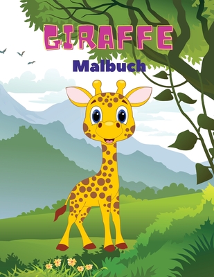 Giraffe Malbuch: Giraffe-Malbuch für Kinder: Amazing Giraffe Malbuch, Spaß Malbuch für Kinder im Alter von 3 - 8 By Becker Torsten Cover Image