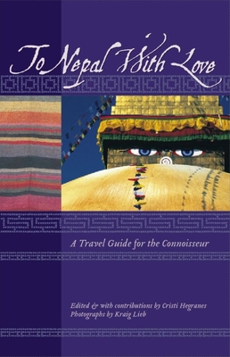 Cover for To Nepal with Love: A Travel Guide for the Connoisseur (To Asia with Love)