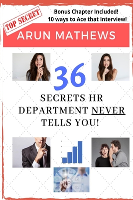 36 Secrets HR Department Never Tells You: Bonus Tips on How to Ace That Interview! Cover Image