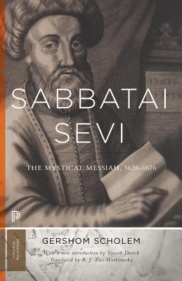 Sabbatai Ṣevi: The Mystical Messiah, 1626-1676 Cover Image