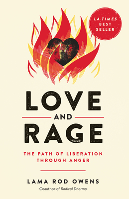 Love and Rage: The Path of Liberation through Anger By Lama Rod Owens Cover Image