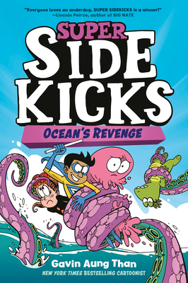 Super Sidekicks #2: Ocean's Revenge By Gavin Aung Than, Gavin Aung Than (Illustrator) Cover Image