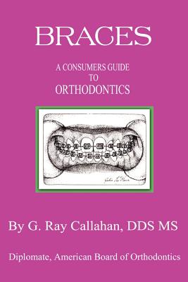 Braces: A Consumers Guide to Orthodontics Cover Image