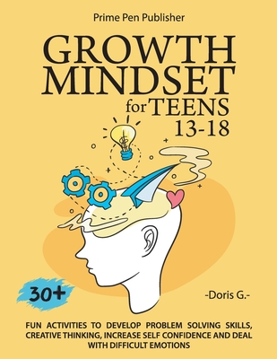 Growth Mindset for Teens 13-18 By Prime Pen Publisher, Doris G Cover Image