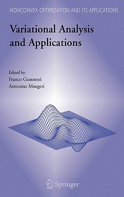Variational Analysis and Applications (Nonconvex Optimization and Its Applications #79)