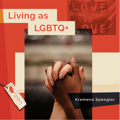 Living as LGBTQ+ (Living in America)