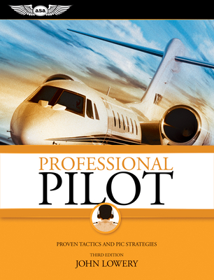 Professional Pilot: Proven Tactics and PIC Strategies (Professional Pilot: Proven Tactics & PIC Strategies) Cover Image