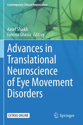 Advances in Translational Neuroscience of Eye Movement Disorders (Contemporary Clinical Neuroscience) Cover Image