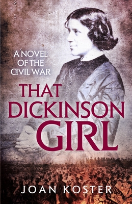 That Dickinson Girl: A Novel of the Civil War Cover Image