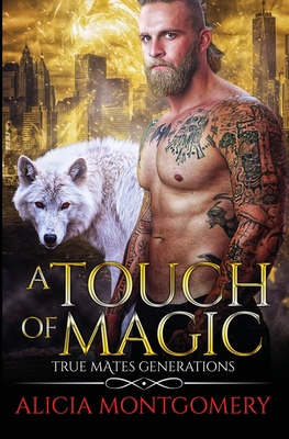 A Touch of Magic: True Mates Generations Book 8 Cover Image