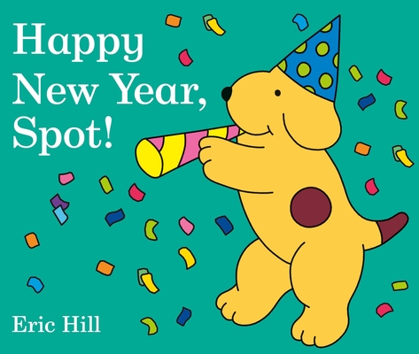 Happy New Year, Spot! By Eric Hill Cover Image