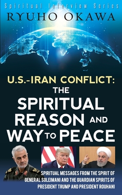 U.S.-Iran Conflict: The Spiritual Reason and Way to Peace cover