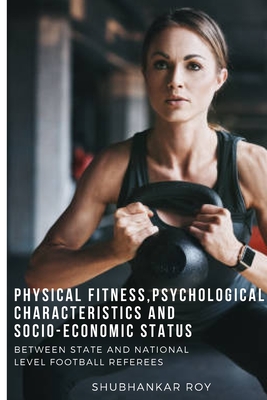 Physical Fitness, Psychological Characteristics and Socio-Economic Status