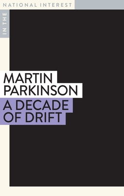 A Decade of Drift (In the National Interest) By Martin Parkinson Cover Image