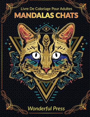 Mandalas Chats Livre De Coloriage Pour Adultes 50 Magnifiques Chats Mandalas A Colorier Pour Soulager Le Stress Paperback Print A Bookstore