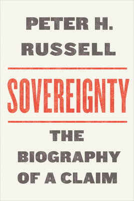 Sovereignty: The Biography of a Claim (Utp Insights) By Peter Russell Cover Image