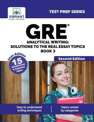 GRE Analytical Writing: Solutions to the Real Essay Topics - Book 3 (Second Edition) (Test Prep) cover