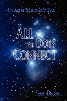 All The Dots Connect: Revealing the Picture of God's Grace Cover Image