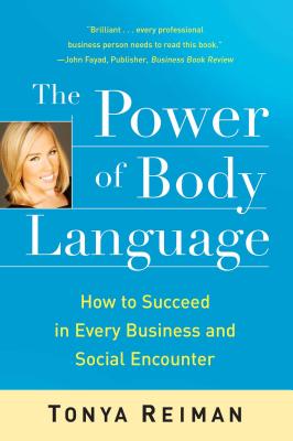 The Power of Body Language: How to Succeed in Every Business and Social Encounter Cover Image