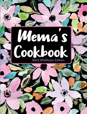 Mema's Cookbook Black Wildflower Edition By Pickled Pepper Press Cover Image