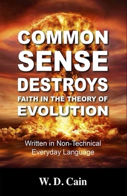 Common Sense Destroys Faith in the Theory of Evolution Cover Image