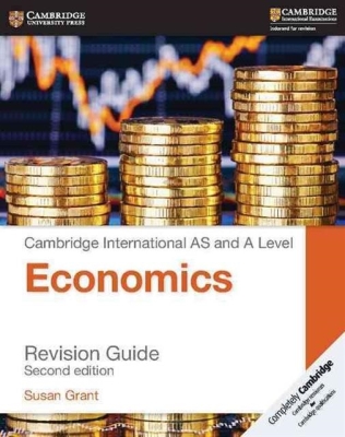 Cambridge International AS and A Level Economics Revision Guide By Susan Grant Cover Image
