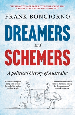 Dreamers and Schemers: A Political History of Australia Cover Image
