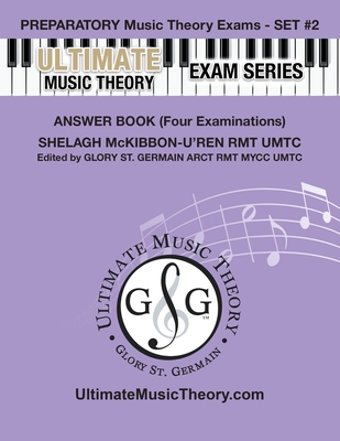 Preparatory Music Theory Exams Set #2 Answer Book Ultimate Music Theory Exam Series: Preparatory, Basic, Intermediate & Advanced Exams Set #1 & Set #2 Cover Image