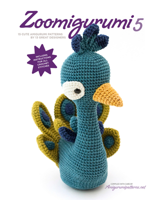 Zoomigurumi 5: 15 cute amigurumi patterns by 12 great designers By Amigurumipatterns.net, Joke Vermeiren (Editor) Cover Image
