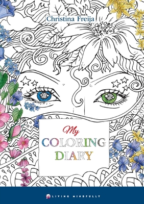 My Coloring Diary By Christina Freija Cover Image