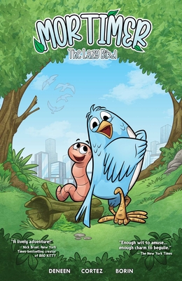 Mortimer: The Lazy Bird By Brendan Deneen, Marco Antonio Cortez  (Illustrator) Cover Image
