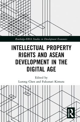 Intellectual Property Rights and ASEAN Development in the Digital Age (Routledge-Eria Studies in Development Economics) Cover Image