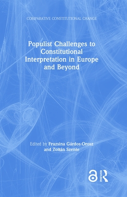 Populist Challenges To Constitutional Interpretation In Europe And ...