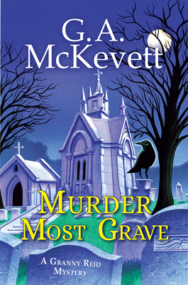 Cover for Murder Most Grave (A Granny Reid Mystery #4)