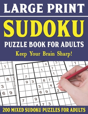 Large Print Sudoku Puzzle Book For Adults: 200 Mixed Sudoku Puzzles For Adults: Sudoku Puzzles for Adults Easy Medium and Hard Large Print Puzzle Book By F. K. Farina Publishing Cover Image