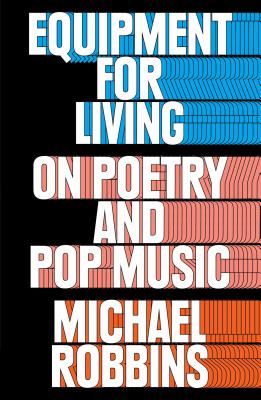 Equipment for Living: On Poetry and Pop Music Cover Image