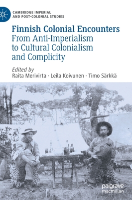 Finnish Colonial Encounters: From Anti-Imperialism to Cultural