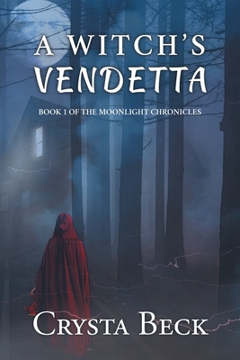 A Witch's Vendetta: Book 1 of the Moonlight Chronicles
