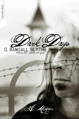 Dark Days: A Memoir By D. Randall Blythe Cover Image