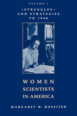 Women Scientists in America: Struggles and Strategies to 1940 Cover Image