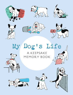 My Dog's Life: A Keepsake Memory Book Cover Image