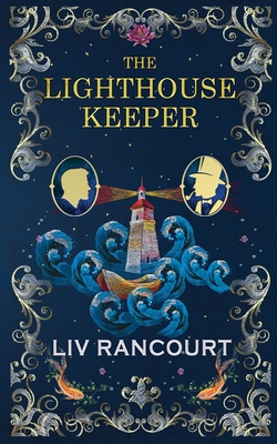 The Lighthouse Keeper: A Victorian Gothic M/M Romance By LIV Rancourt Cover Image