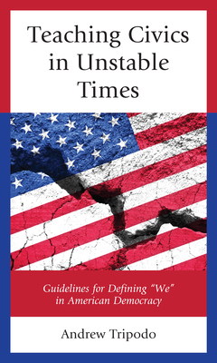 Teaching Civics in Unstable Times: Guidelines for Defining We in American Democracy Cover Image