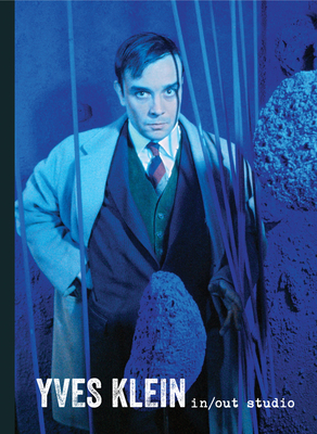 Yves Klein: In/Out Studio (Hardcover) | Third Place Books Yves Klein: In/Out Studio (Hardcover) | Third Place Books