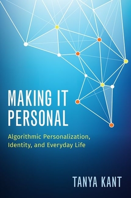 Making It Personal: Algorithmic Personalization, Identity, and Everyday Life Cover Image