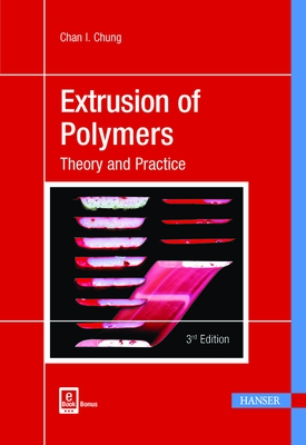 Extrusion of Polymers 3e: Theory and Practice Cover Image