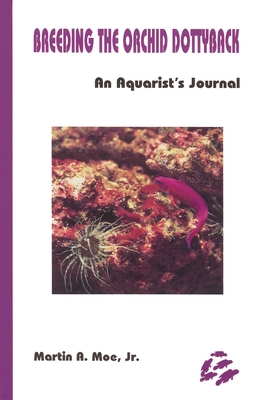 Breeding the Orchid Dottyback, Pseudochromis Fridmani: An Aquarist's Journal Cover Image