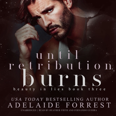 Until Retribution Burns: A Dark Mafia Romance (Beauty in Lies #3)
